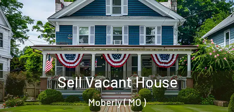  Sell Vacant House Moberly ( MO )