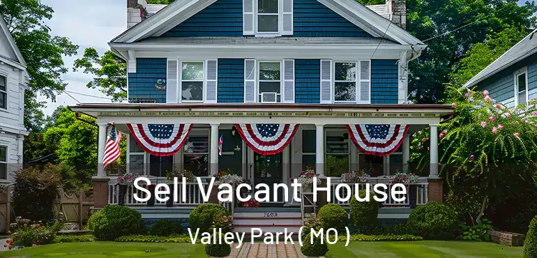  Sell Vacant House Valley Park ( MO )