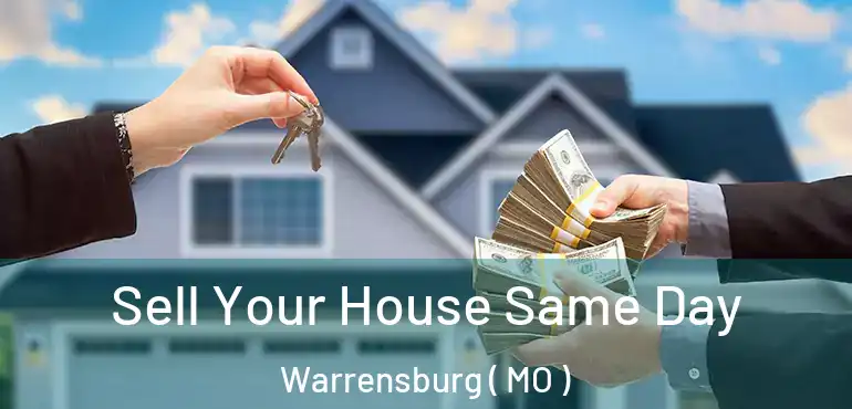  Sell Your House Same Day Warrensburg ( MO )