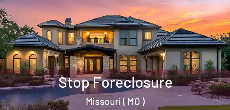 Stop Foreclosure Missouri ( MO )