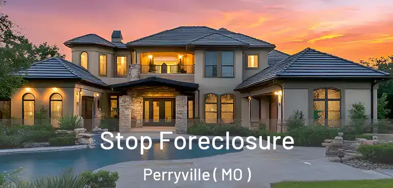 Stop Foreclosure Perryville ( MO )
