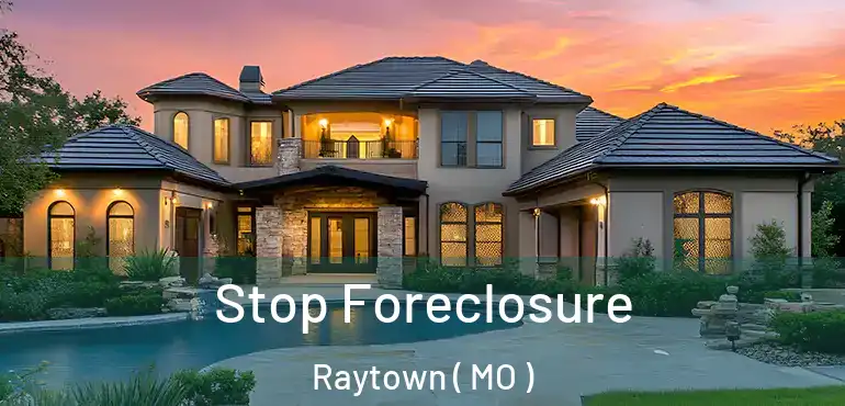 Stop Foreclosure Raytown ( MO )