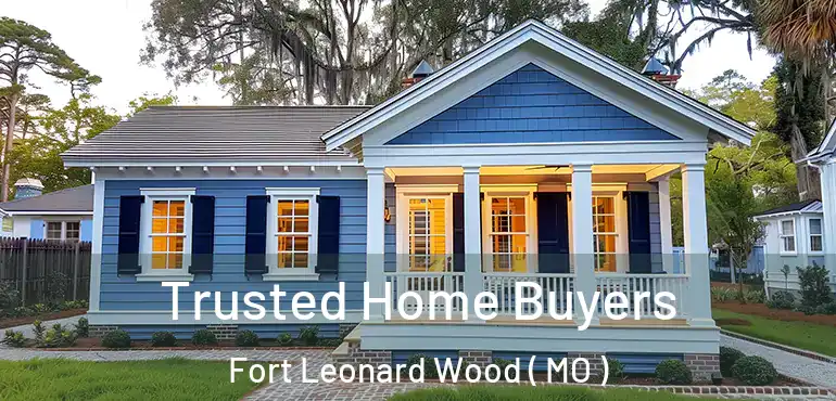  Trusted Home Buyers Fort Leonard Wood ( MO )
