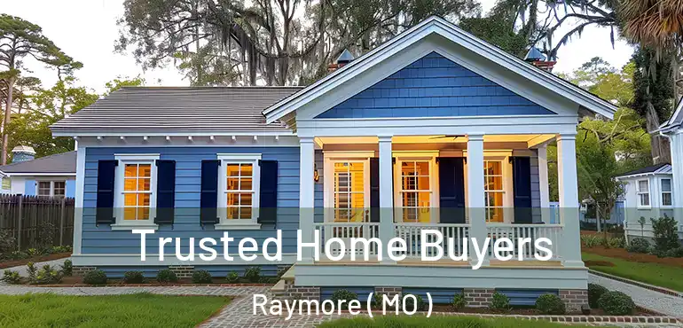  Trusted Home Buyers Raymore ( MO )