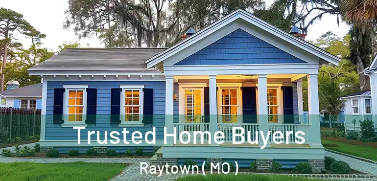  Trusted Home Buyers Raytown ( MO )