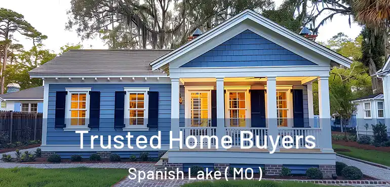  Trusted Home Buyers Spanish Lake ( MO )