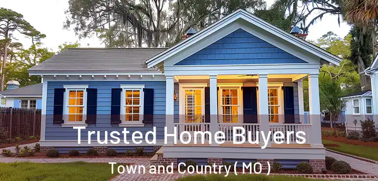  Trusted Home Buyers Town and Country ( MO )