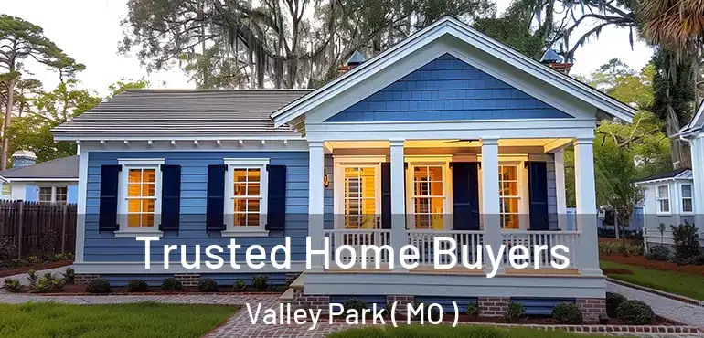  Trusted Home Buyers Valley Park ( MO )