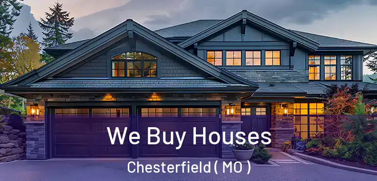  We Buy Houses Chesterfield ( MO )