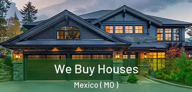  We Buy Houses Mexico ( MO )
