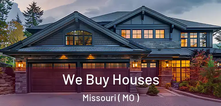  We Buy Houses Missouri ( MO )
