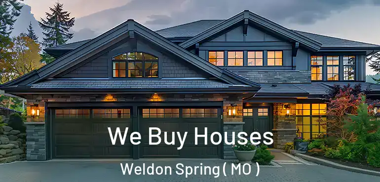  We Buy Houses Weldon Spring ( MO )