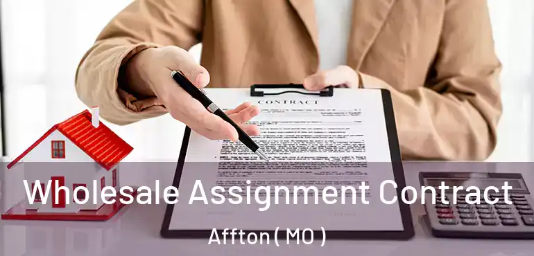  Wholesale Assignment Contract Affton ( MO )