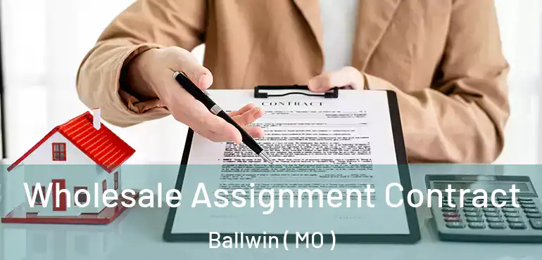  Wholesale Assignment Contract Ballwin ( MO )