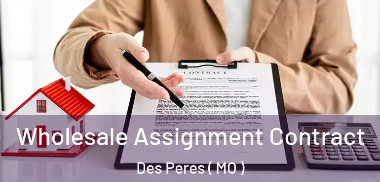  Wholesale Assignment Contract Des Peres ( MO )
