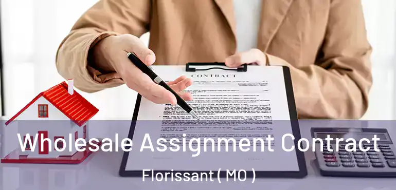  Wholesale Assignment Contract Florissant ( MO )