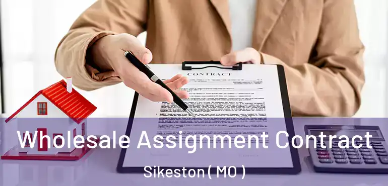 Wholesale Assignment Contract Sikeston ( MO )