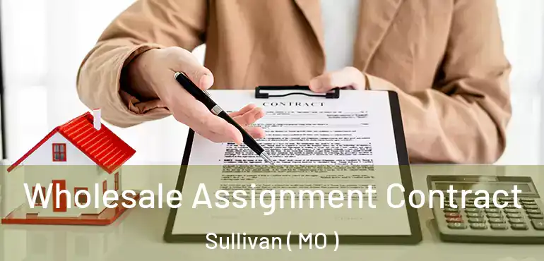  Wholesale Assignment Contract Sullivan ( MO )