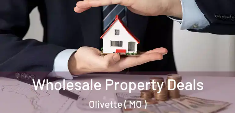  Wholesale Property Deals Olivette ( MO )