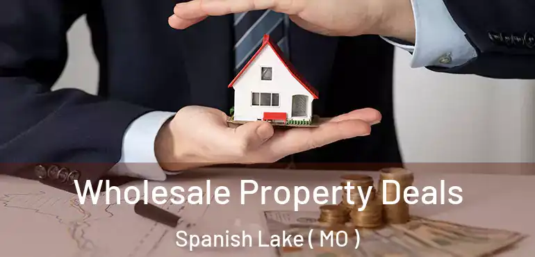  Wholesale Property Deals Spanish Lake ( MO )