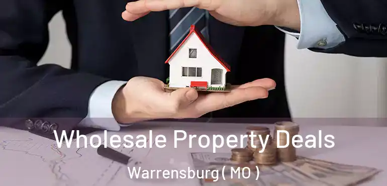  Wholesale Property Deals Warrensburg ( MO )