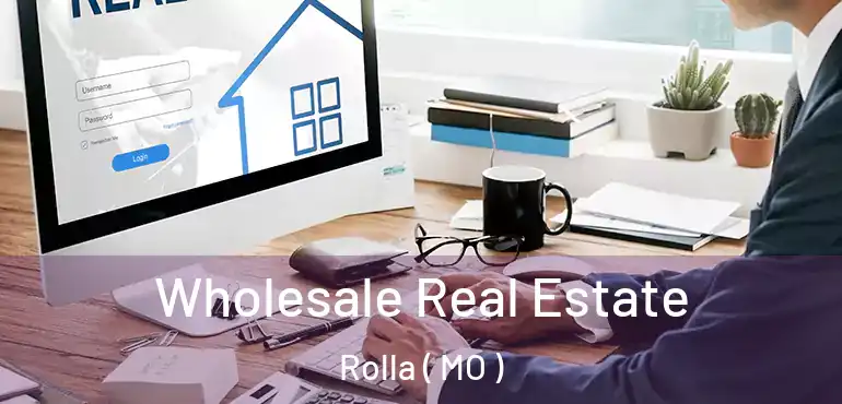  Wholesale Real Estate Rolla ( MO )