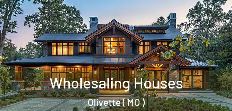  Wholesaling Houses Olivette ( MO )