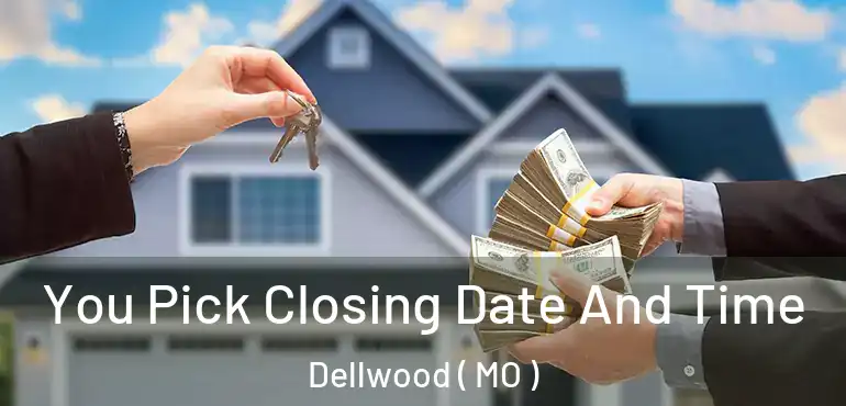  You Pick Closing Date And Time Dellwood ( MO )
