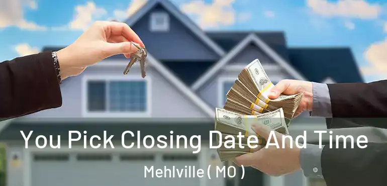  You Pick Closing Date And Time Mehlville ( MO )