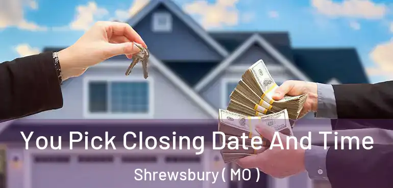  You Pick Closing Date And Time Shrewsbury ( MO )
